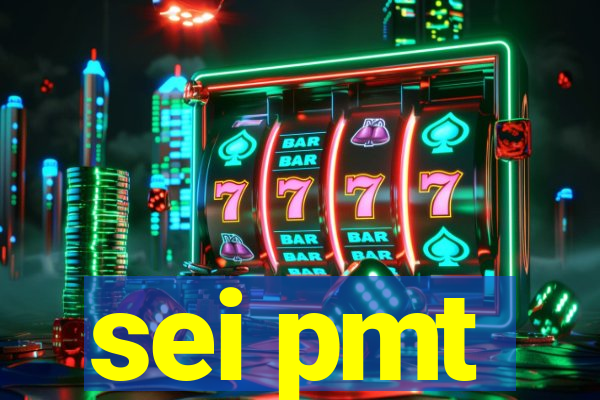 sei pmt